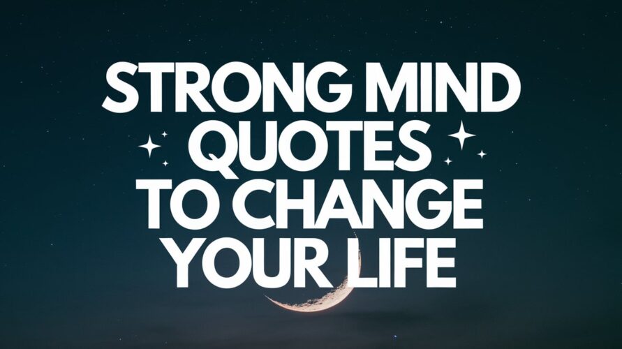 Strong Mind Quotes to Change Your Life